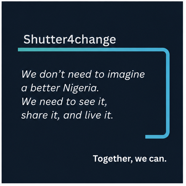 We don't need to imagine a better Nigeria. We need to see it, share it, and live it
